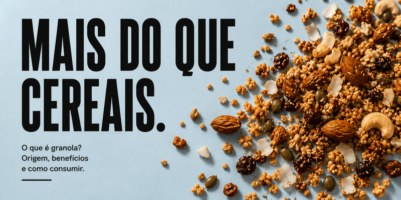 O que é granola? Origem, benefícios e como consumir